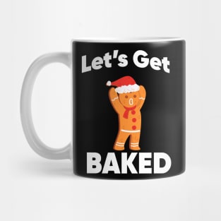 Let's Get Baked Gingerbread Christmas Cookie Mug